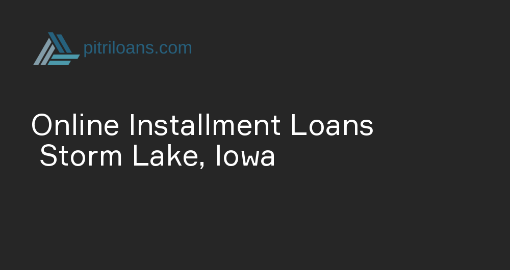 Online Installment Loans in Storm Lake, Iowa
