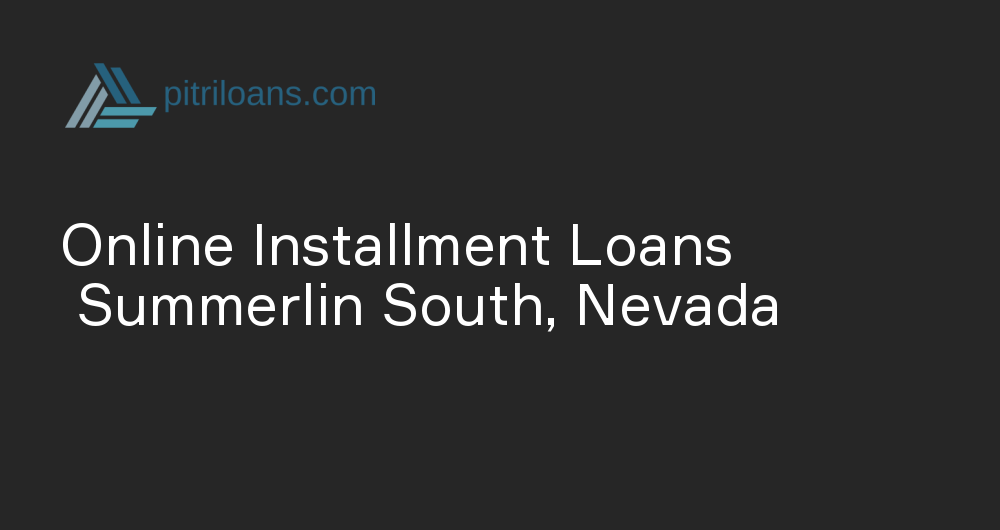 Online Installment Loans in Summerlin South, Nevada