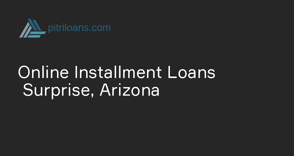 Online Installment Loans in Surprise, Arizona
