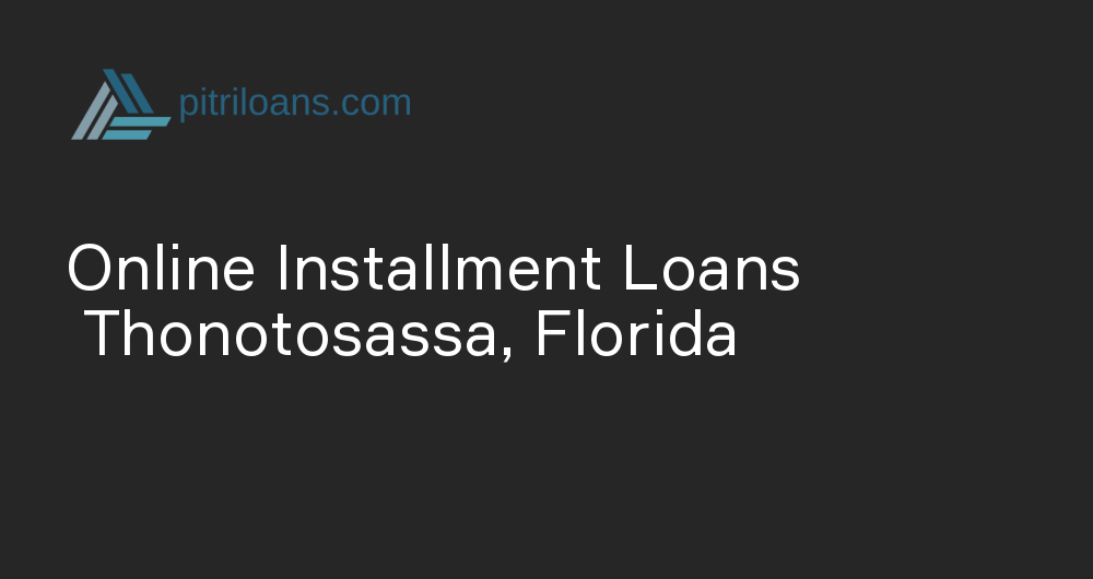 Online Installment Loans in Thonotosassa, Florida