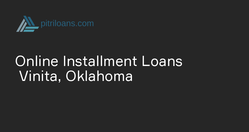 Online Installment Loans in Vinita, Oklahoma