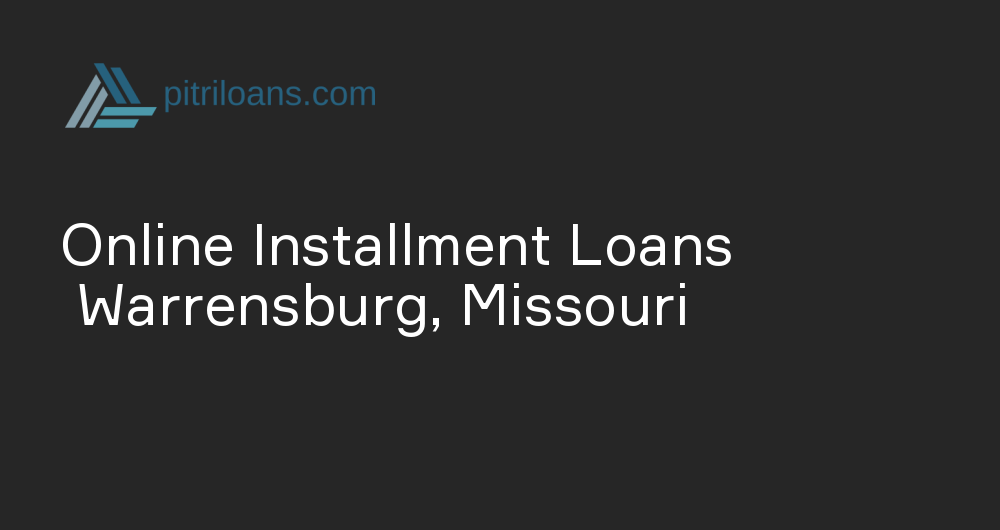 Online Installment Loans in Warrensburg, Missouri