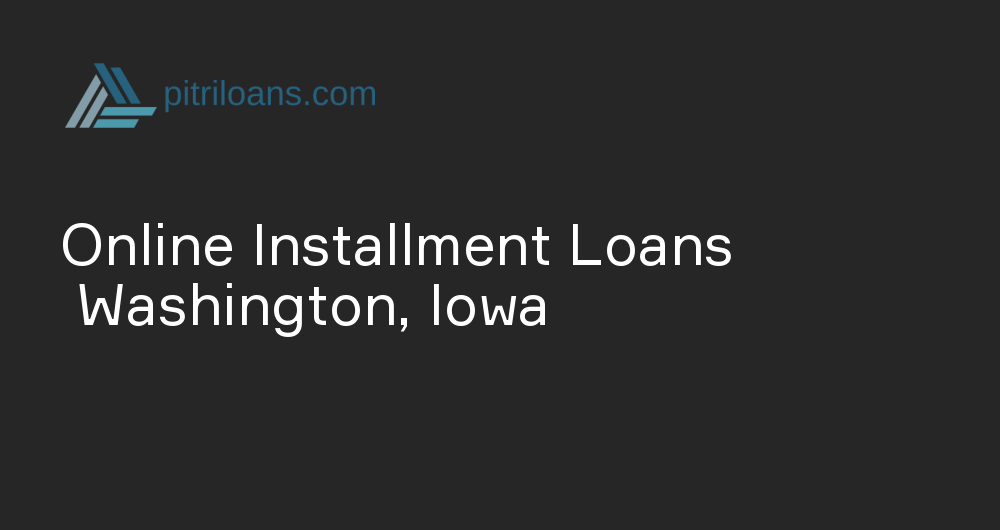 Online Installment Loans in Washington, Iowa