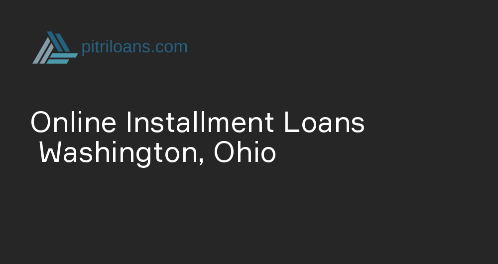 Online Installment Loans in Washington, Ohio