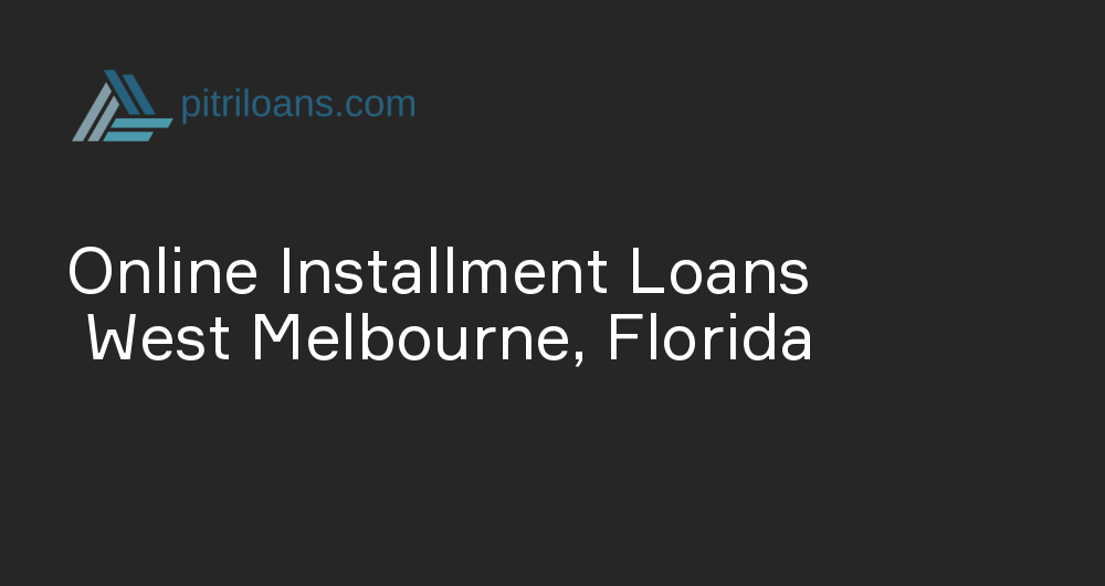 Online Installment Loans in West Melbourne, Florida