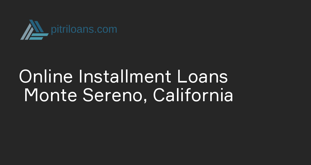 Online Installment Loans in Monte Sereno, California