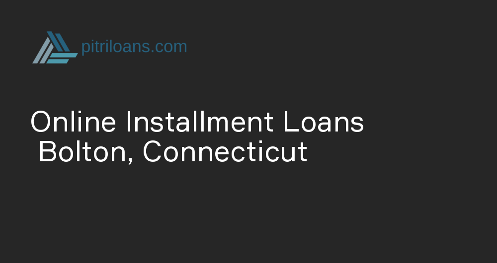 Online Installment Loans in Bolton, Connecticut