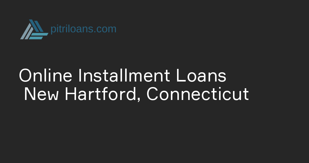 Online Installment Loans in New Hartford, Connecticut