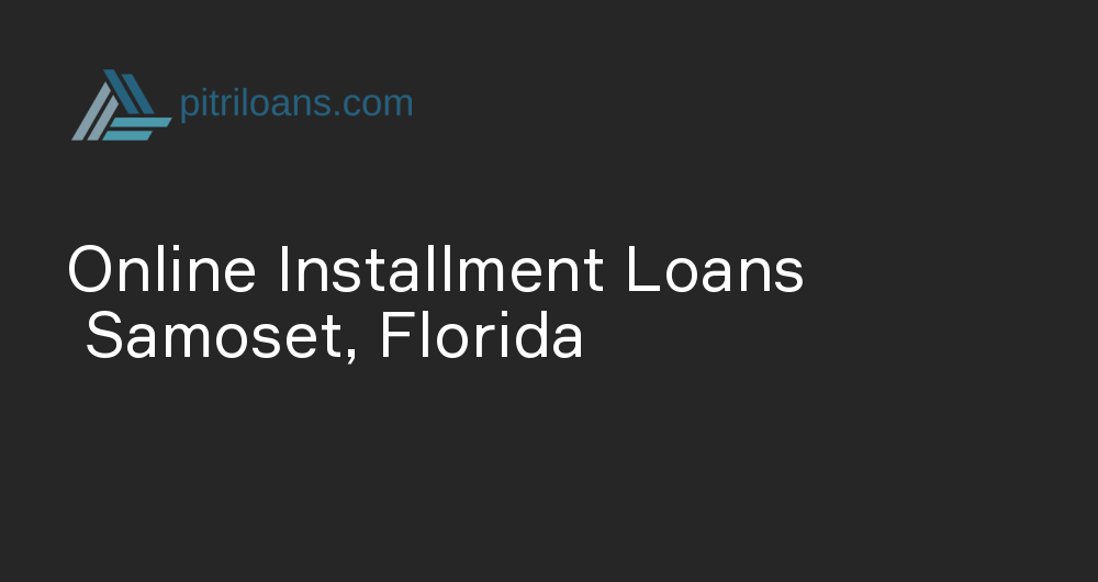 Online Installment Loans in Samoset, Florida