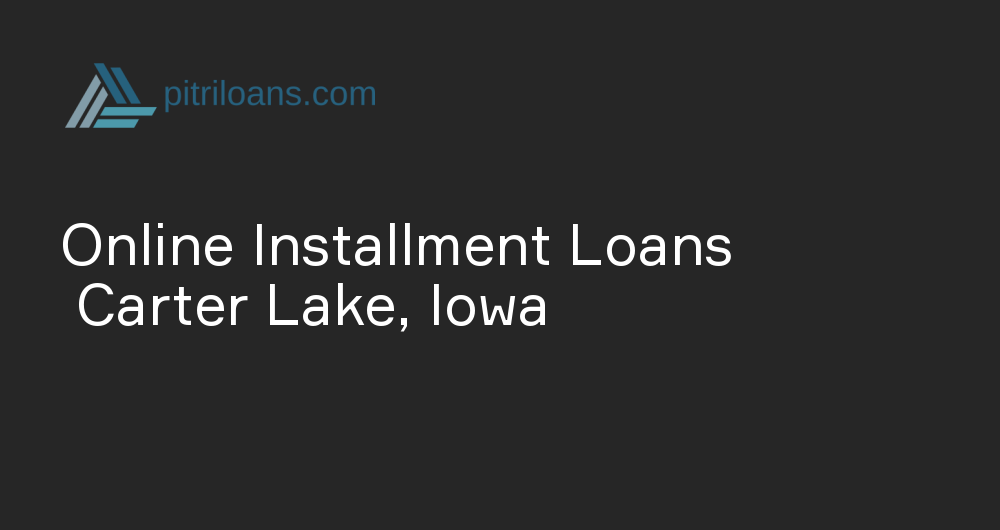 Online Installment Loans in Carter Lake, Iowa