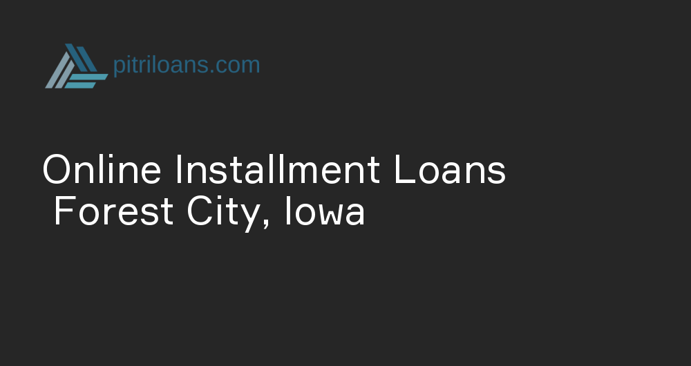 Online Installment Loans in Forest City, Iowa