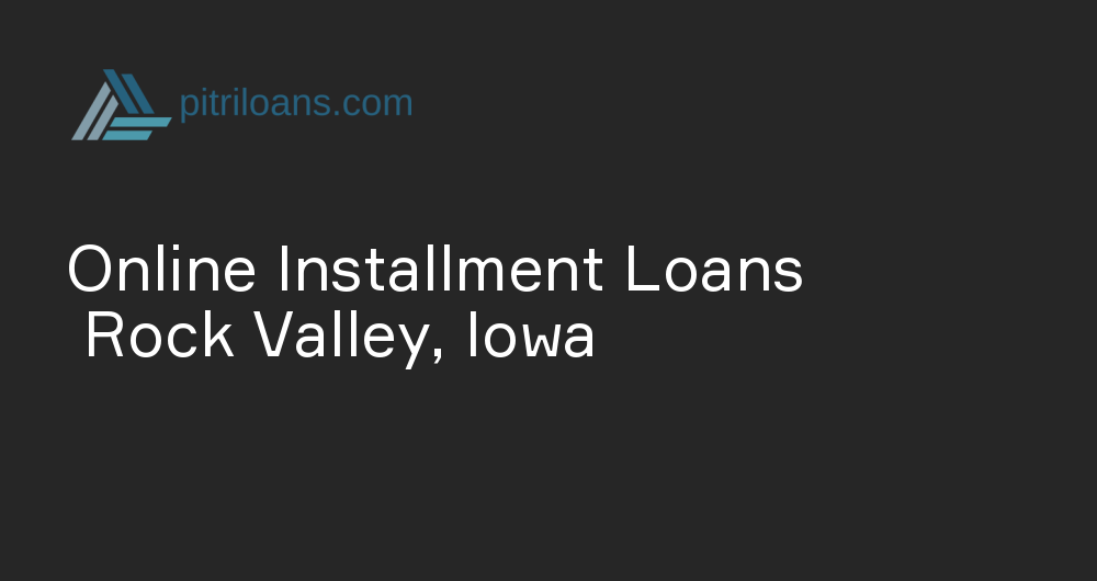 Online Installment Loans in Rock Valley, Iowa