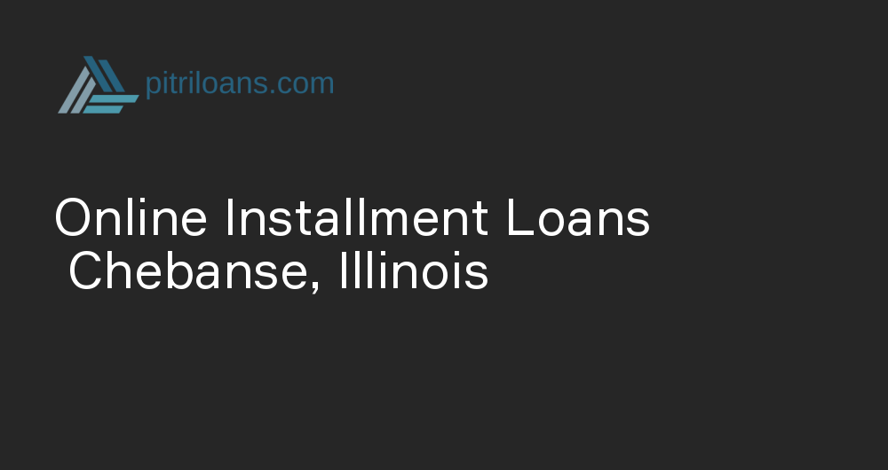 Online Installment Loans in Chebanse, Illinois