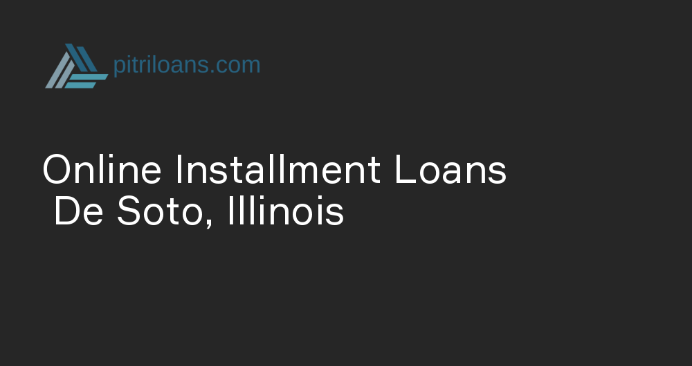 Online Installment Loans in De Soto, Illinois