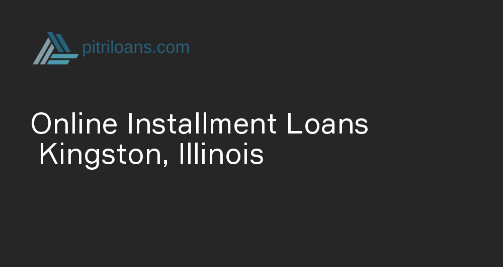 Online Installment Loans in Kingston, Illinois