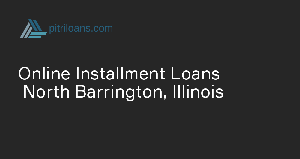 Online Installment Loans in North Barrington, Illinois