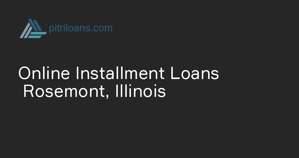 Online Installment Loans in Rosemont, Illinois