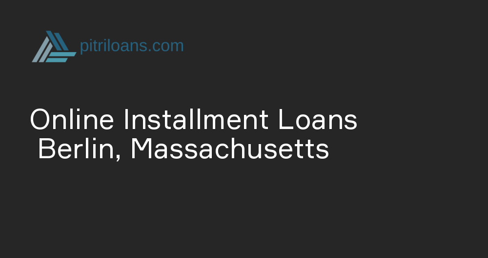 Online Installment Loans in Berlin, Massachusetts