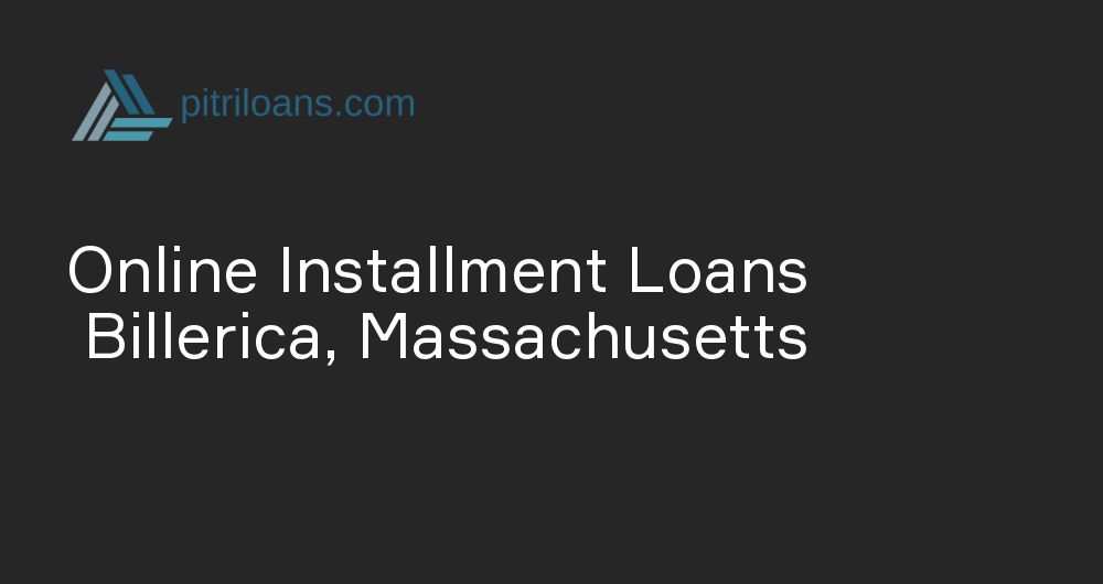 Online Installment Loans in Billerica, Massachusetts