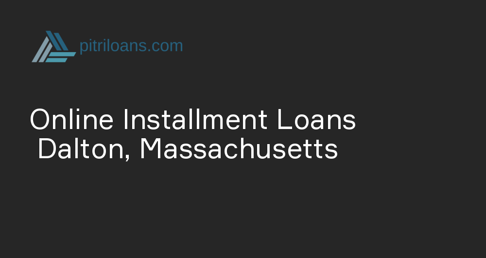 Online Installment Loans in Dalton, Massachusetts