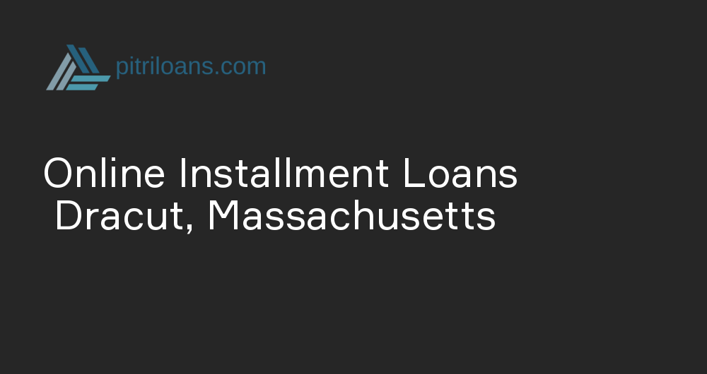 Online Installment Loans in Dracut, Massachusetts