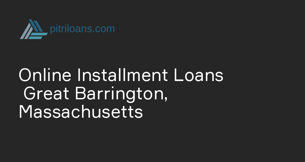 Online Installment Loans in Great Barrington, Massachusetts