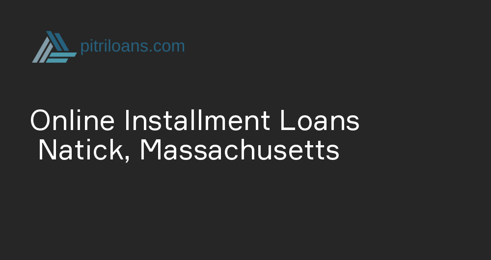 Online Installment Loans in Natick, Massachusetts