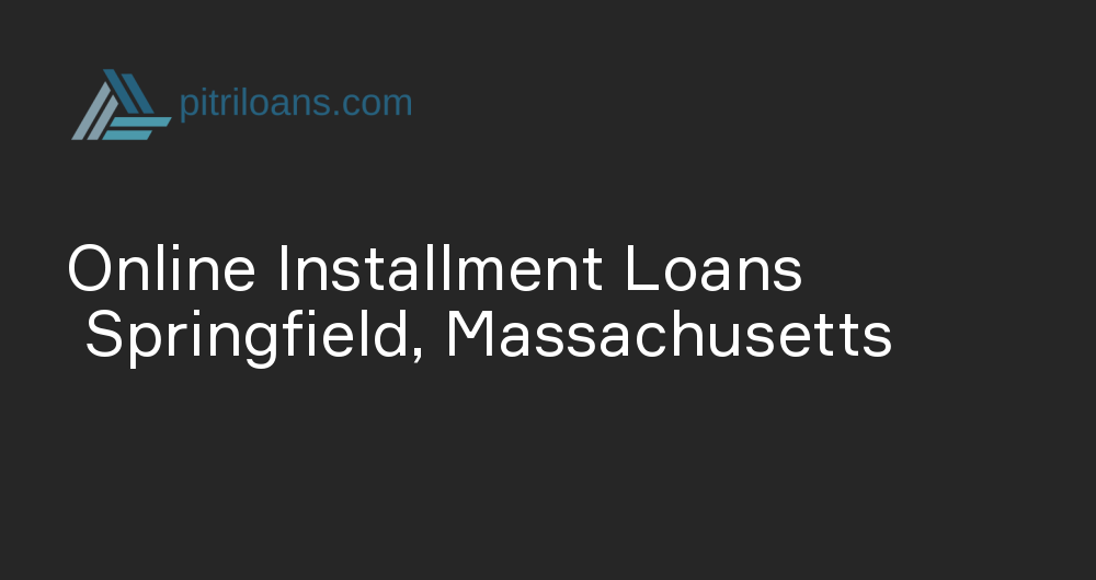 Online Installment Loans in Springfield, Massachusetts