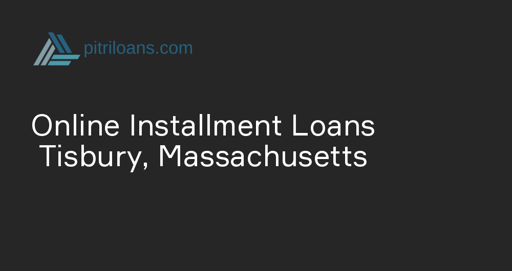 Online Installment Loans in Tisbury, Massachusetts