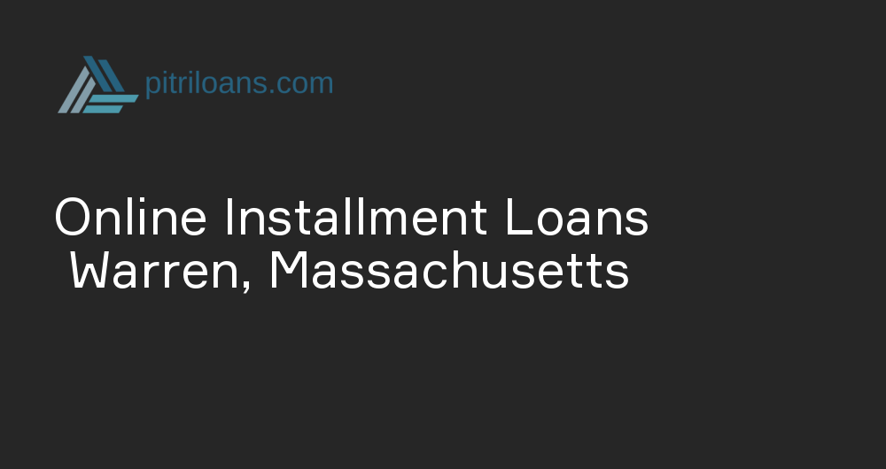 Online Installment Loans in Warren, Massachusetts