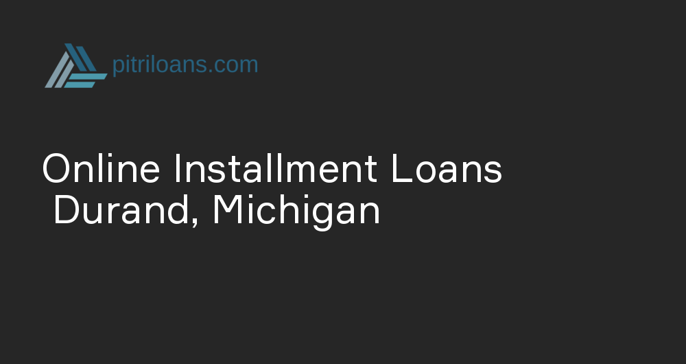 Online Installment Loans in Durand, Michigan