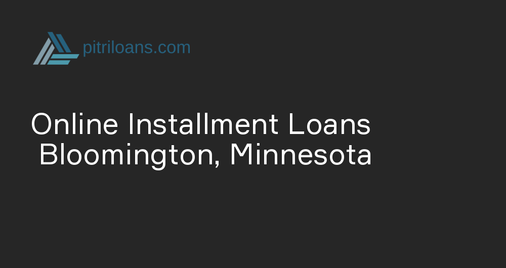 Online Installment Loans in Bloomington, Minnesota