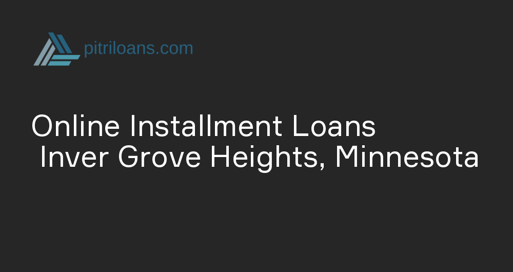 Online Installment Loans in Inver Grove Heights, Minnesota