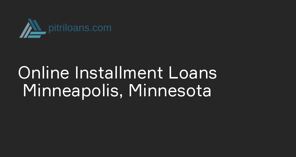 Online Installment Loans in Minneapolis, Minnesota