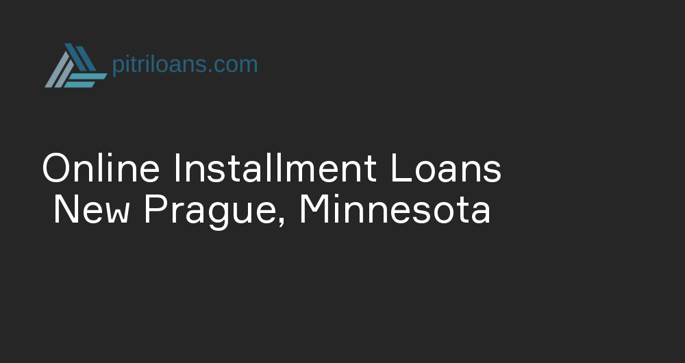 Online Installment Loans in New Prague, Minnesota