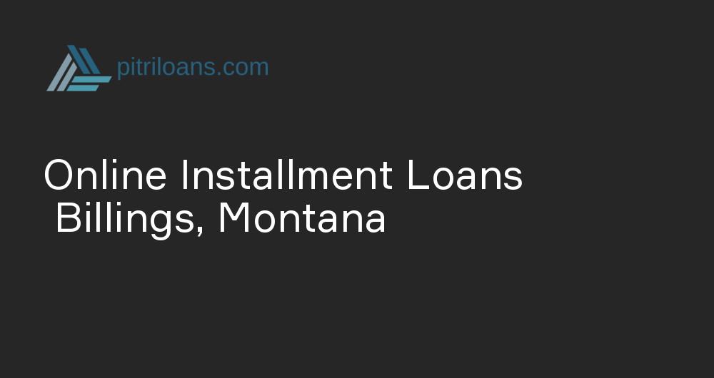 Online Installment Loans in Billings, Montana