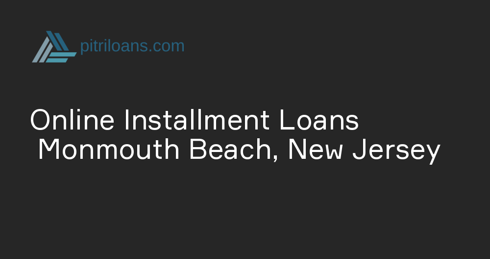 Online Installment Loans in Monmouth Beach, New Jersey