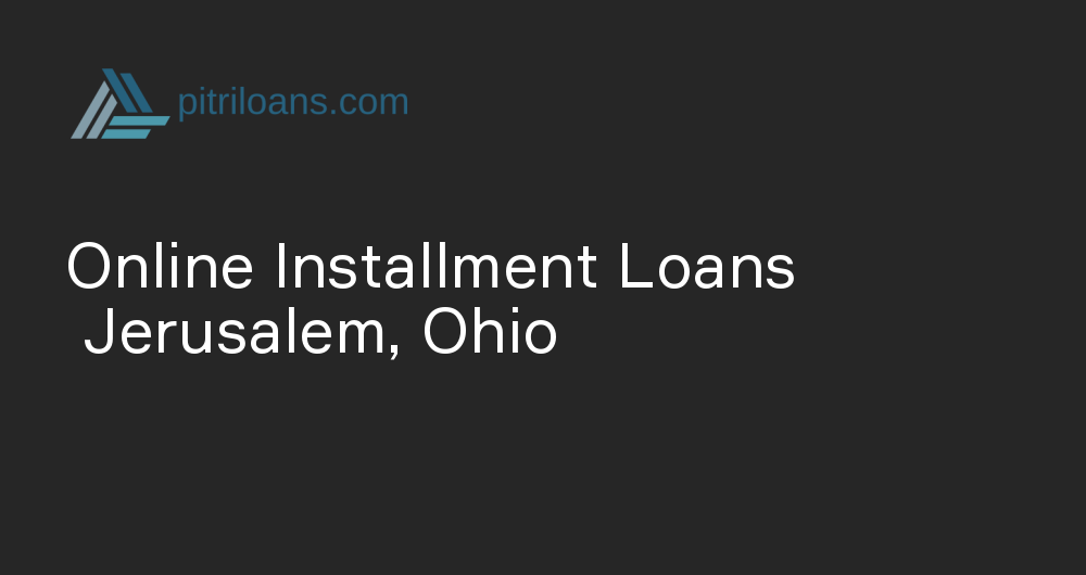 Online Installment Loans in Jerusalem, Ohio