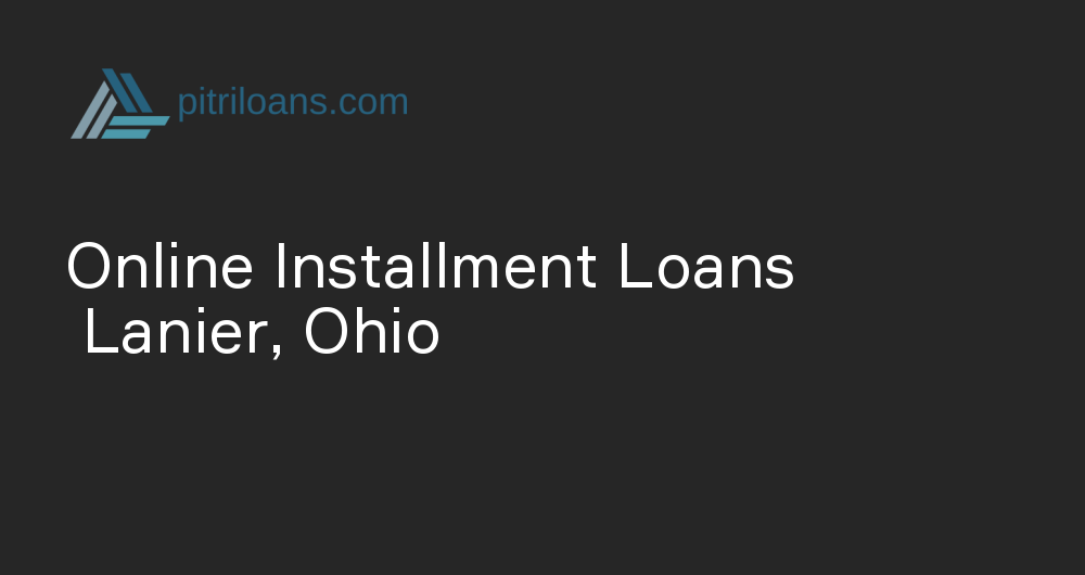 Online Installment Loans in Lanier, Ohio