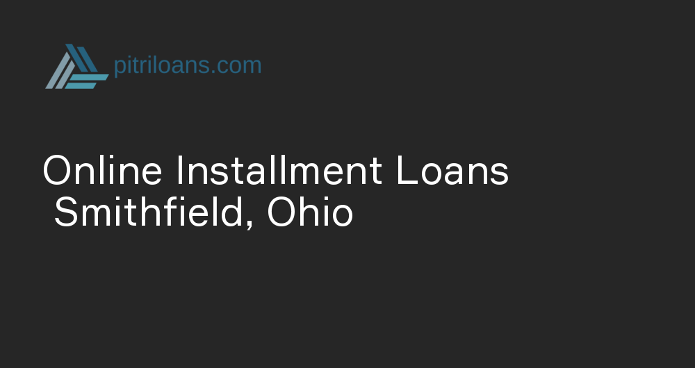 Online Installment Loans in Smithfield, Ohio