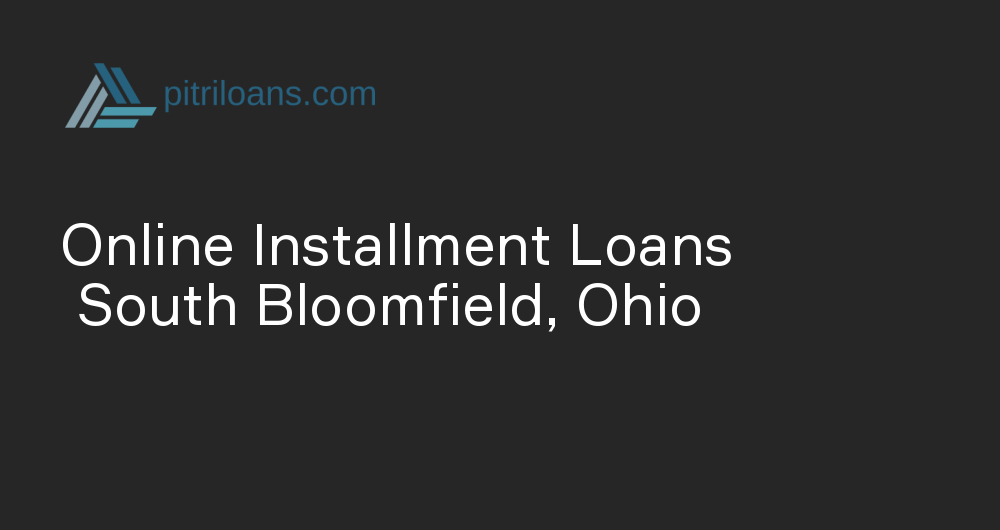 Online Installment Loans in South Bloomfield, Ohio