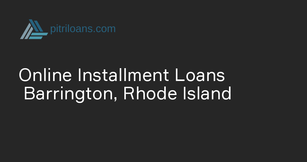 Online Installment Loans in Barrington, Rhode Island