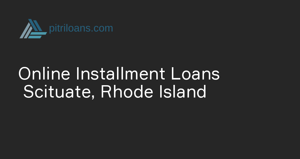 Online Installment Loans in Scituate, Rhode Island