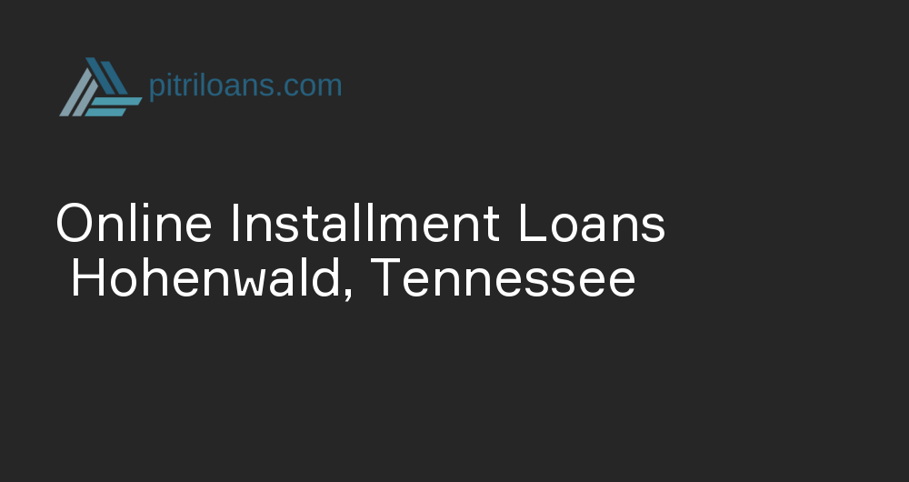 Online Installment Loans in Hohenwald, Tennessee