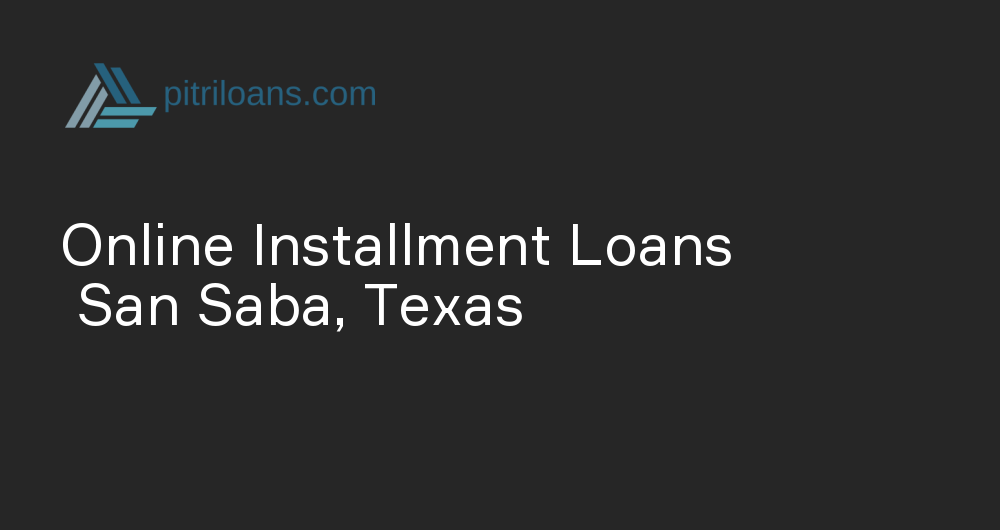 Online Installment Loans in San Saba, Texas