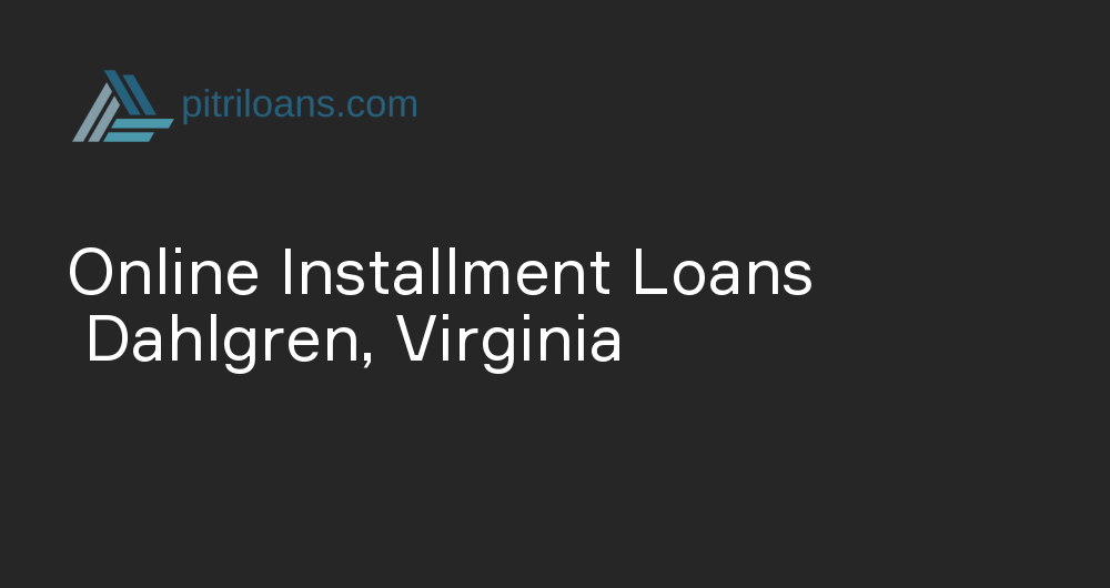 Online Installment Loans in Dahlgren, Virginia