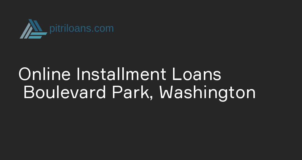 Online Installment Loans in Boulevard Park, Washington