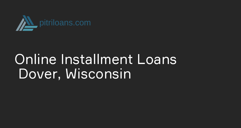 Online Installment Loans in Dover, Wisconsin