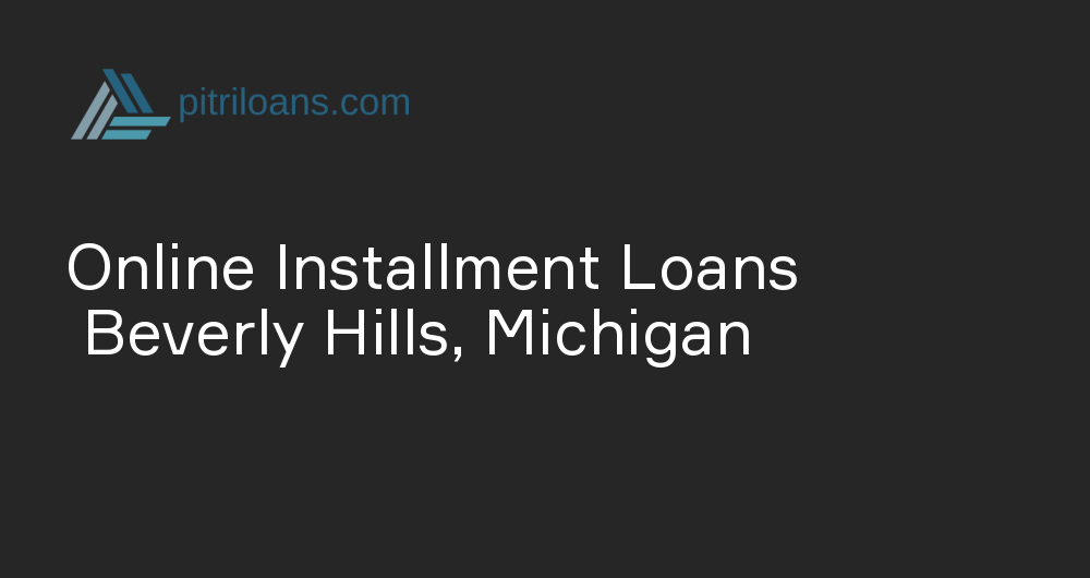 Online Installment Loans in Beverly Hills, Michigan