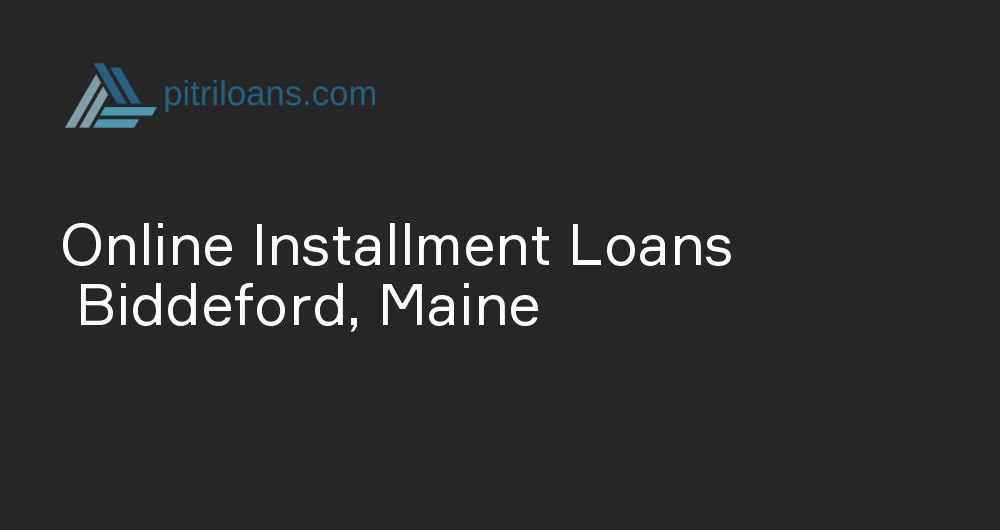 Online Installment Loans in Biddeford, Maine